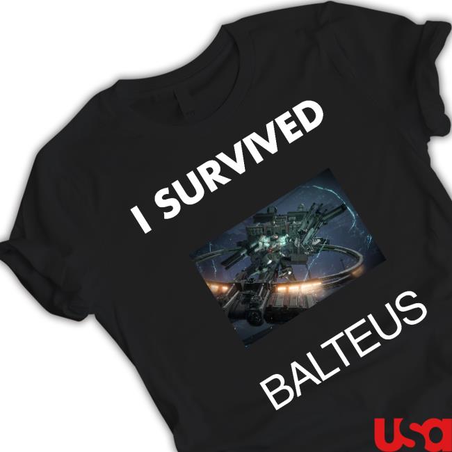I Survived Balteus Armored Core 6 Tee