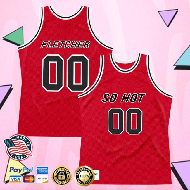 Official Fletcher Merch Store Fletcher's So Hot Basketball Jersey Tees Fletcher Clothing Shop