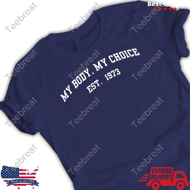 Official My Body My Choice Est 1973 Tee Shirt