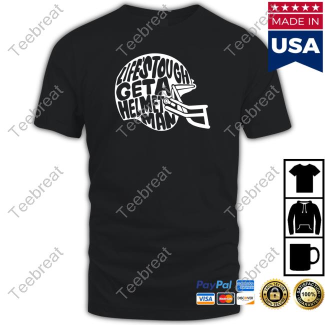 Tpusa Life's Tough Get A Helmet Man Hooded Sweatshirt