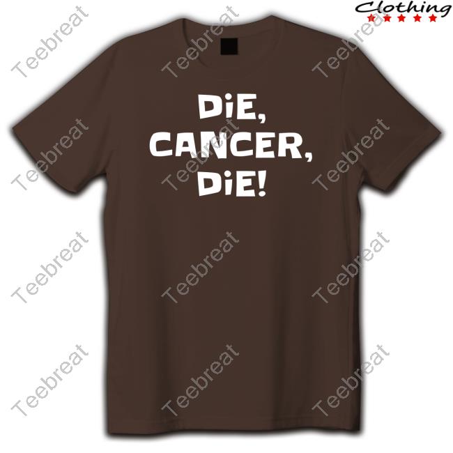 Official Bonfire Merch Die Cancer Die Shirt