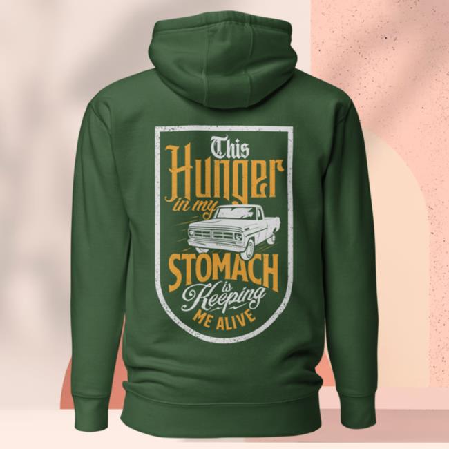 Official Overtime Music Montana Merch Overtime This Hunger In My Stomach Is Keeping Me Alive Hooded Sweatshirt Forest Green Over Time Store