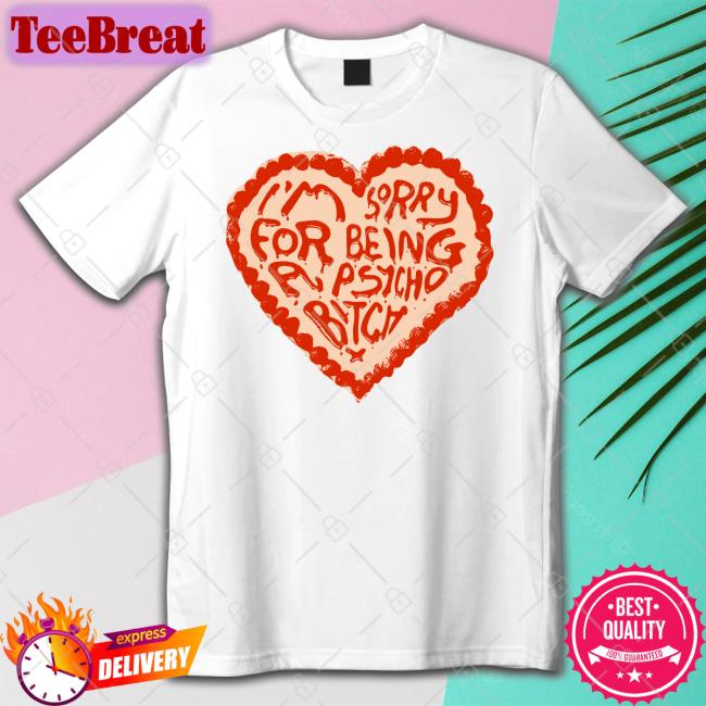 Anne Marie I'm Sorry For Being A Psycho Bitch Shirt Annemarie