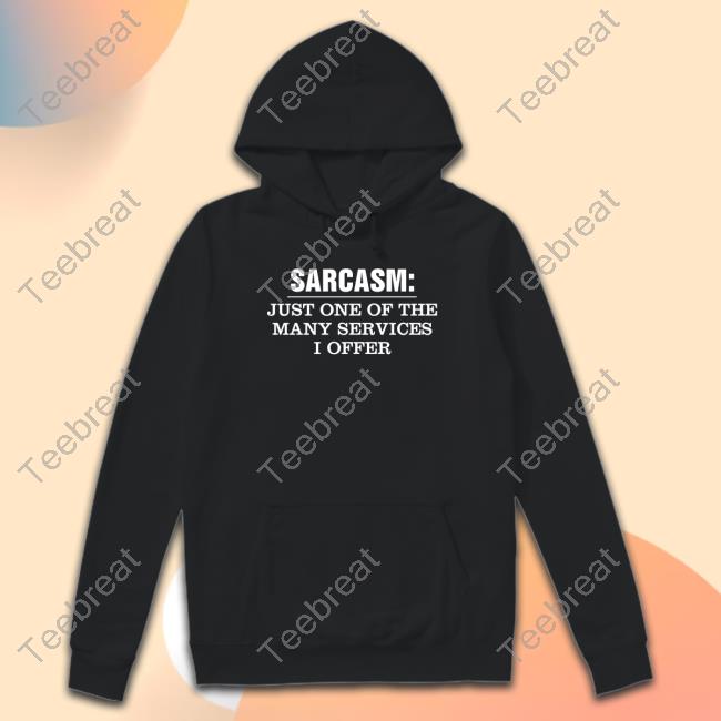 Official House Of Kuchi Sarcasm Just One Of The Many Services I Offer T-Shirt