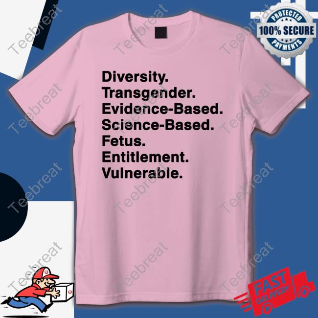 Official Diversity Transgender Evidence-Based Science-Based Fetus Entitlement Vulnerable Shirt