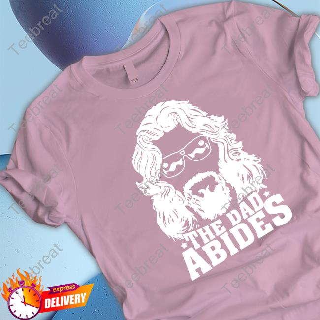 The Dude's Threads The Dad Abides Shirt