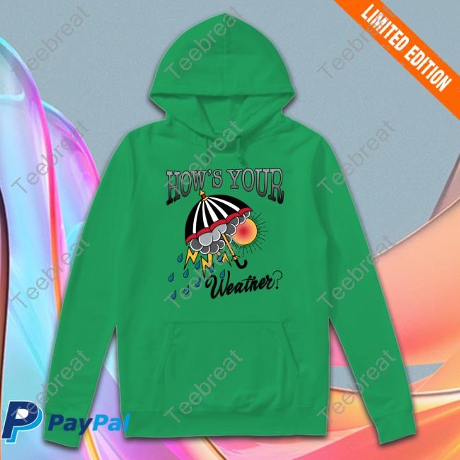 Official University Tees Shop How's Your Weather Shirt