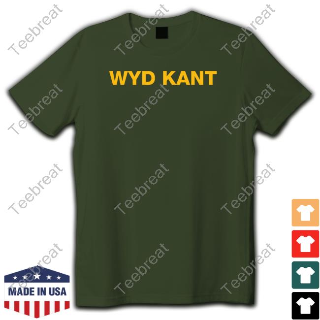 Wyd Kant Shirts