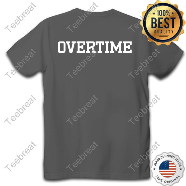 Official Overtime Ot Tee Overtime Merch Ot T Shirt