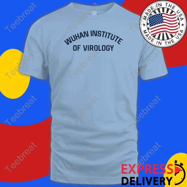 Official Wuhan Institute Of Virology T Shirt