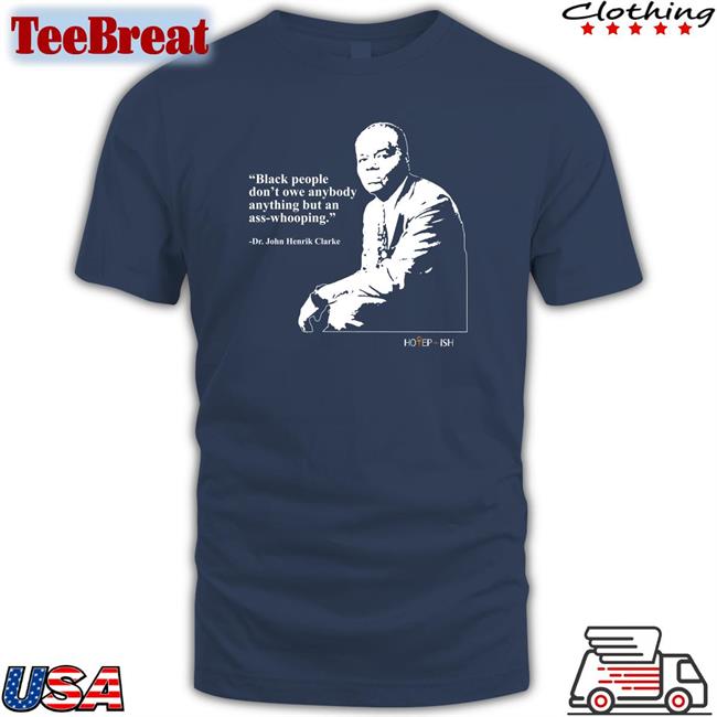 Hotepish Black People Don't Owe Anybody Anything But An Ass-Whooping Dr. John Henrik Clarke Crewneck Sweatshirt