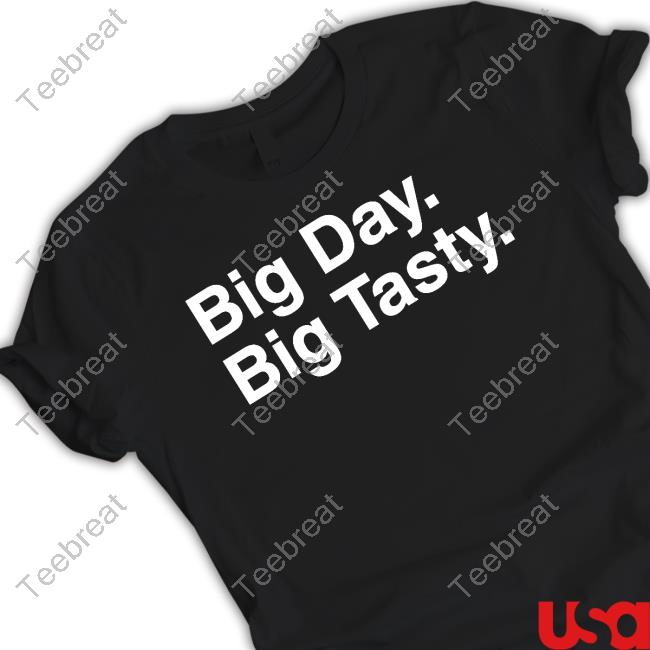 Big Day Big Tasty Tee Shirt