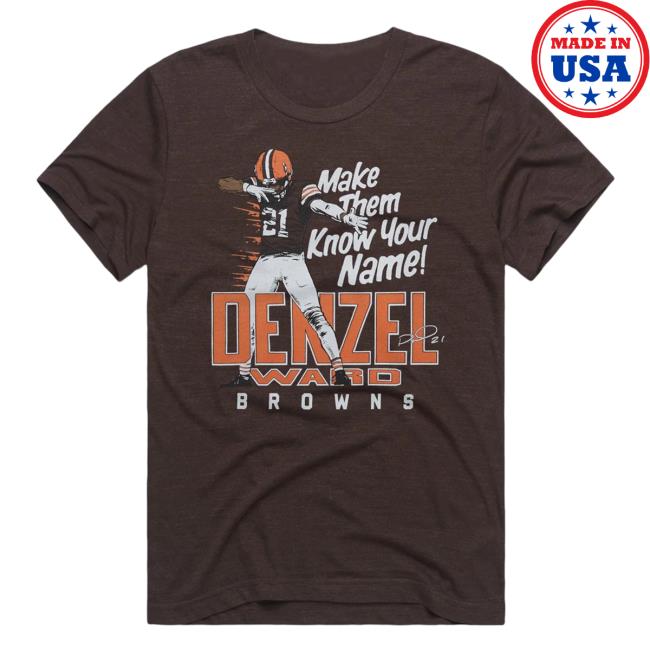 Official Homage Make Them Know Your Name Browns Denzel Ward Signature Shirts