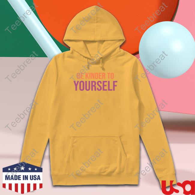 Official Be Kinder To Yourself Sweatshirt