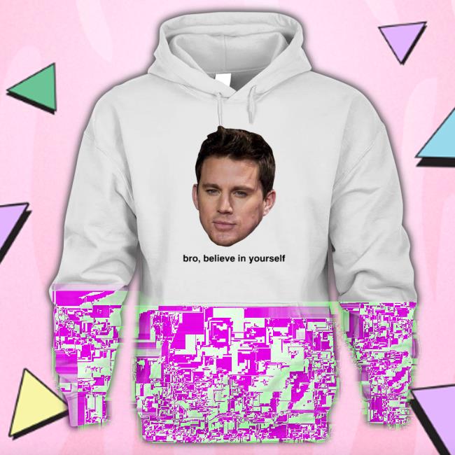 Official Believe In Yourself Channing Tatum Tee Shirt
