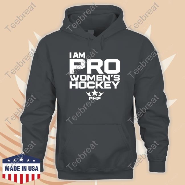 Phf I Am Pro Women's Hockey T Shirt