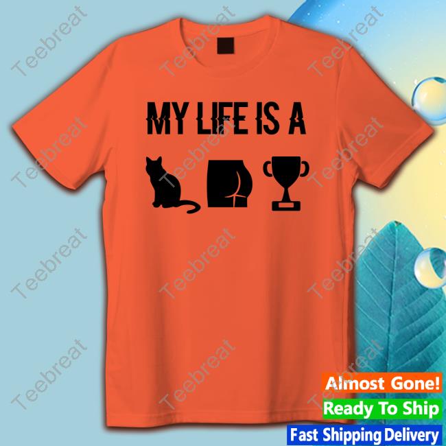My Life Is A Cat Ass Cup Tee Shirt PB DustBunny