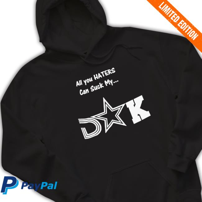 dallas Cowboys all you haters can suck my suck Tee Shirt Official dallas Cowboys all you haters can suck my suck Hoodie