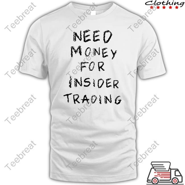 Joinautopilot Need Money For Insider Trading T-Shirts