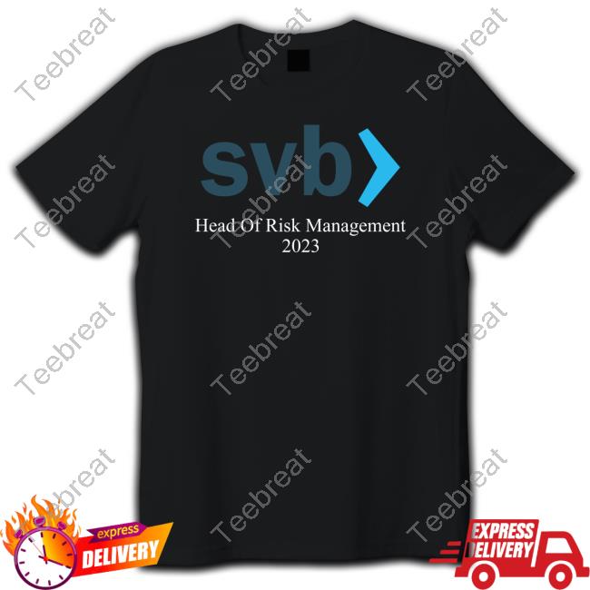 Svb Head Of Risk Management 2023 T Shirt