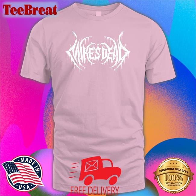 Mike's Dead Death Drip T-Shiirt Mike's Dead Merch Store