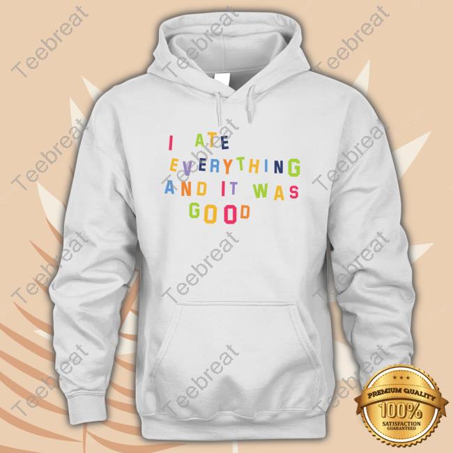 Official Katie Kimmel I Ate Everything And It Was Good Shirts