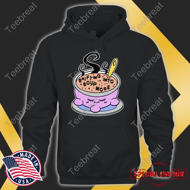 Shifting Into Soup Mode T Shirt
