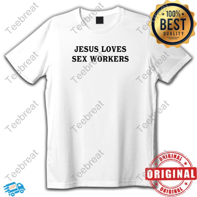 Official Jesus Loves Sex Workers White Hoodie Shirt
