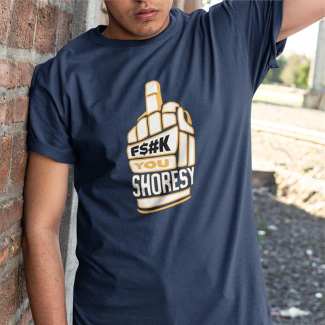 F$#K You Shoresy T Shirt