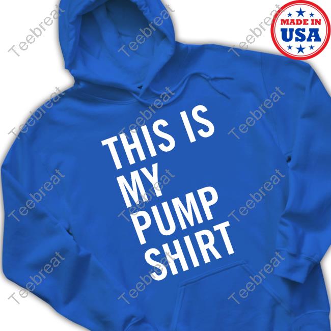 Official This Is My Pump Shirt T Shirt