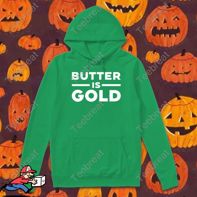 Butter Is Gold Shirt