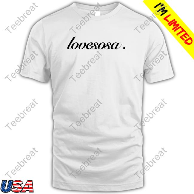 Official Lovesosa Shirt
