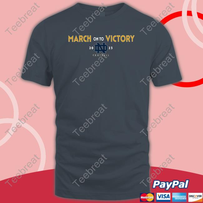 March On To Victory 2023 Rally For Old Notre Dame Shirt University Of Notre Dame