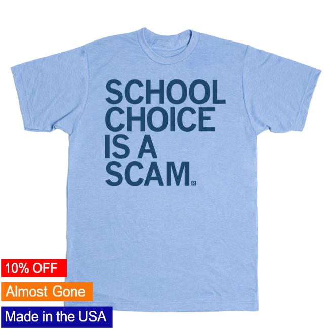 Raygun School Choice Is A Scam Hot Shirt