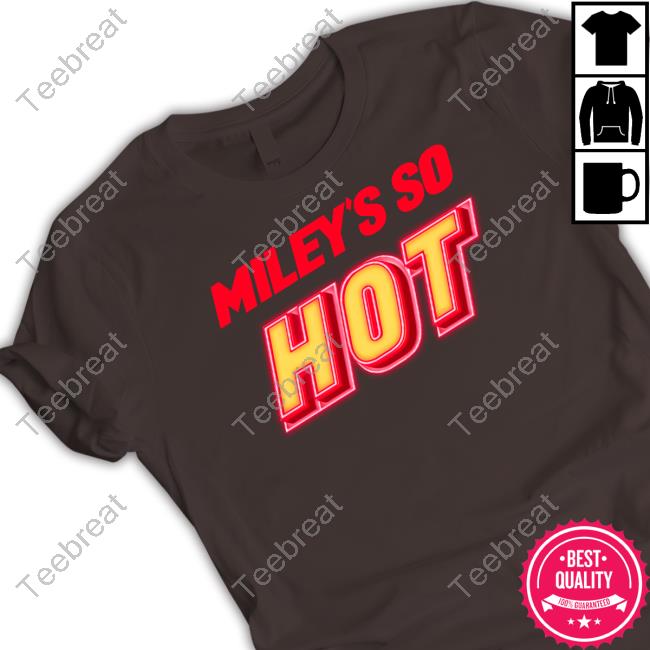 Miley's So Hot Tee Shirt
