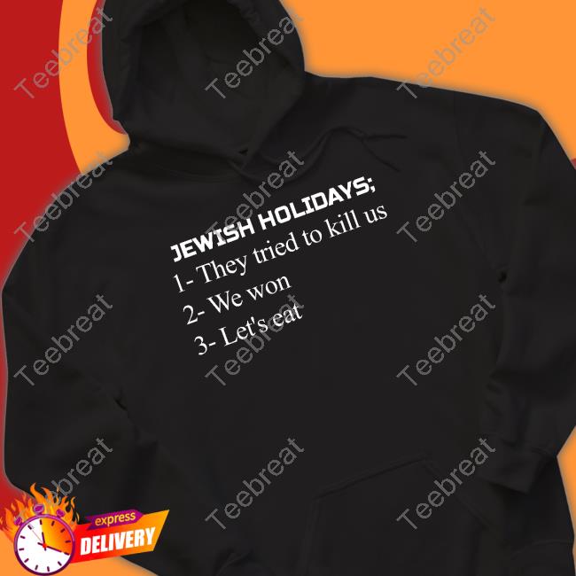 Jewish Holidays They Tried To Kill Us We Won Let's Eat T-Shirt