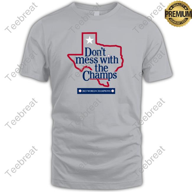 Breaking T Don't Mess With The Champs Shirt