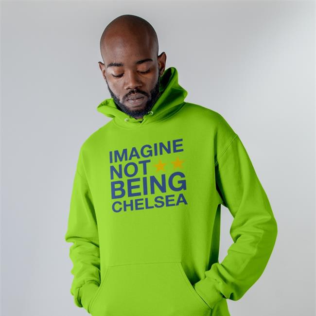 Imagine Not Being Chelsea Shirt Todd Boehly Morgan68533726