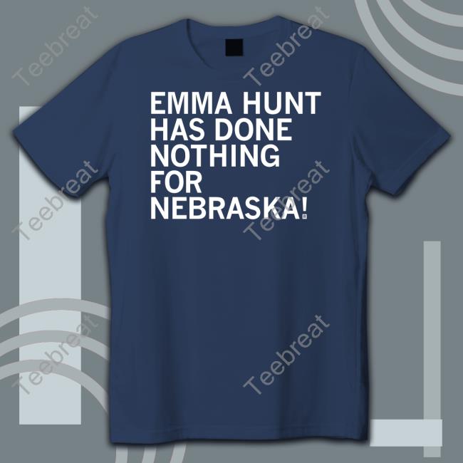 Raygun Emma Hunt Has Done Nothing For Nebraska Tee