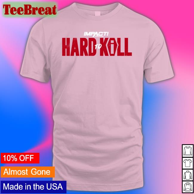Impact Wrestling Shop Hard To Kill 2023 Shirts