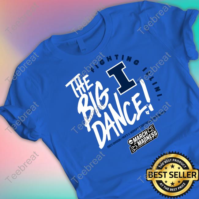 The Big Dance Fighting Illini 2023 Division I Men's & Women's Basketball Championships T Shirt
