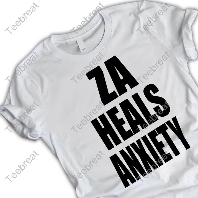 Za Heals Anxiety Shirt