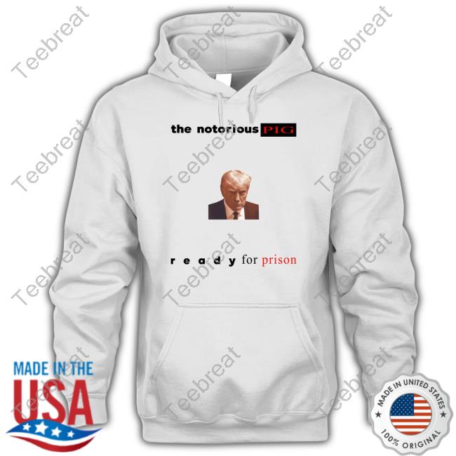 The Notorious PIG (Trump Mugshot) Hoodie
