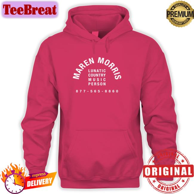 Lunatic Country Music Person Shirt Maren Morris