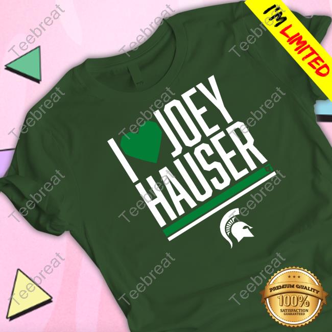 Michigan State I Heart Joey Hauser Shirt Tee