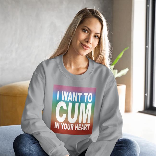 Teebubbles Shop Shirts That Go Hard Merch I Want To Cum In Your Heart Shirt