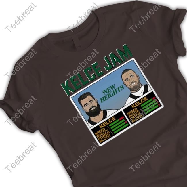 Official Kelce Jam New Heights Kelce Tee Shirts