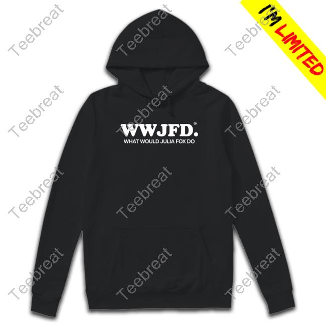Official Wwjfd What Would Julia Fox Do Tee
