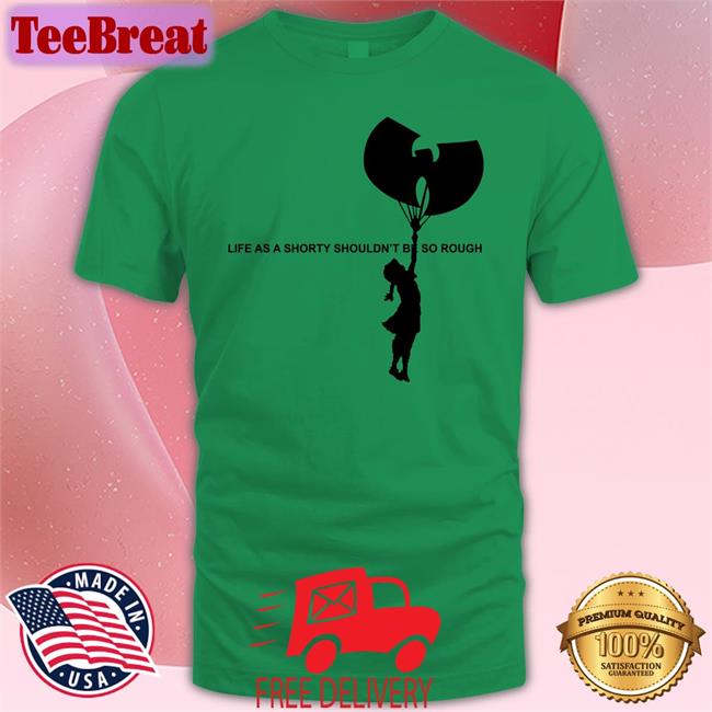 Wu Tang Is For The Children Banksy Life As A Shorty Shouldn’T Be So Rough T Shirt