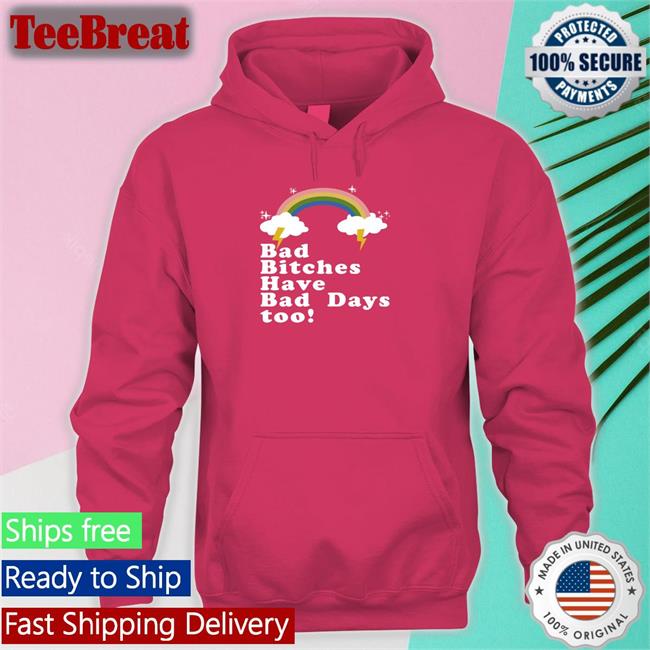 Bad Bitches Have Bad Days Too Shirt pink